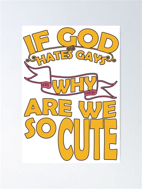 İf God Hates Gays Gay Pride T Shirts For Gays Poster By