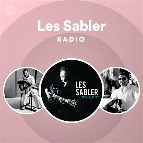 Les Sabler Radio Playlist By Spotify Spotify