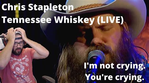 Chris Stapleton Tennessee Whiskey Live This Guy Is Ridiculous Youtube