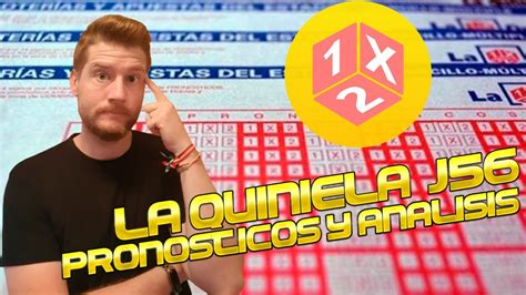 Quiniela Jornada 56 Prediccion Y Analisis De La Jornada Youtube
