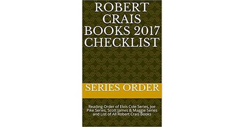 Robert Crais Books 2017 Checklist Reading Order Of Elvis Cole Series Joe Pike Series Scott