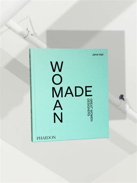 woman made great women designers by jane hall hardcover phaidon 2021 the most