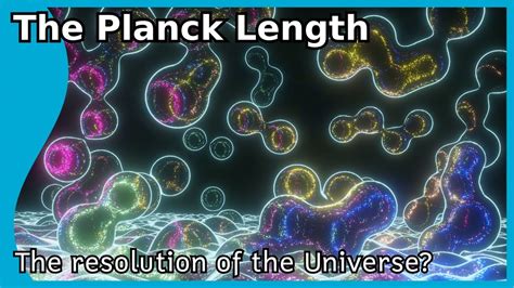 The Planck Length The Resolution Of The Universe Youtube