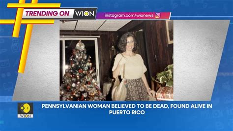 Trending On Wion Pennsylvanian Woman Believed To Be Dead Found Alive In Puerto Rico World News