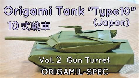 How To Make An Origami Tank Type 10 Version 1 2 Gun Turret Youtube