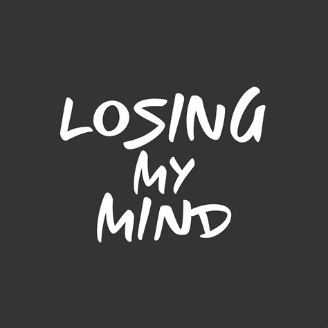 Losing My Mind