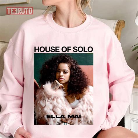 Singer Ella Mai House Of Solo Graphic Unisex Sweatshirt Teeruto