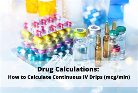 Drug Calculations Continuous Iv Drips Mcg Min Nursingcenter