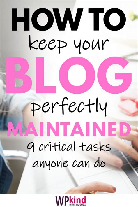 9 Critical Maintenance Tasks For Your Wordpress Blog Wpkind Blog
