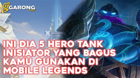 User Tank Wajib Tau Ini Dia Hero Tank Inisiator Yang Bagus Kamu