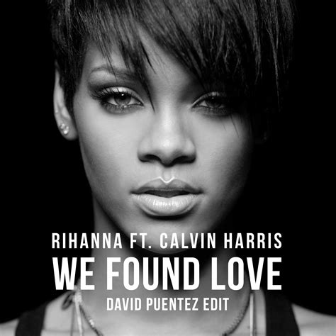 Rihanna Ft Calvin Harris We Found Love David Puentez Edit By David