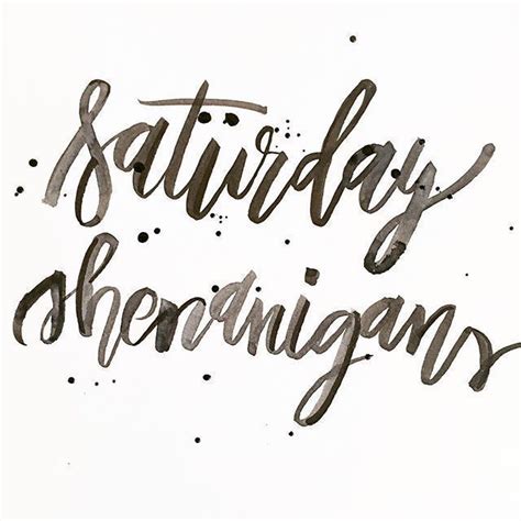Happy Saturday From The Team At Massage Haven Saturday Quotes Shenanigans Quotes Party Quotes