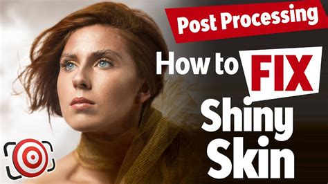 Portrait Retouching Tip Fix Shiny Skin In Photoshop And Lightroom Youtube