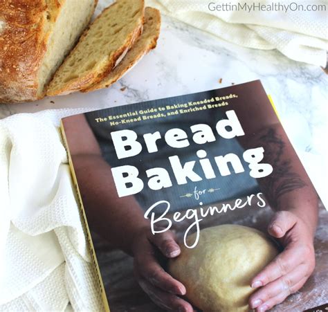 My Year Spent Working Through The Bread Baking For Beginners Cookbook
