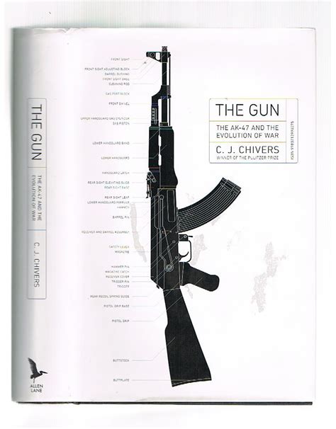 The Gun The Ak 47 And The Evolution Of War Par Chivers C J Near