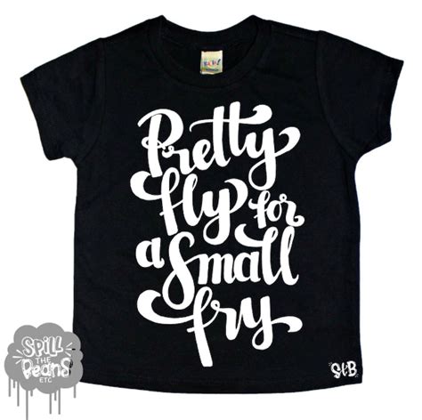 Pretty Fly For A Small Fry Kids Shirt Small Fry Small Fry Etsy