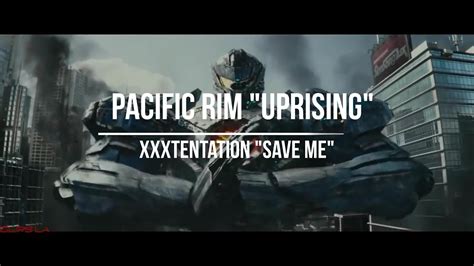 XXXTENTACION Save Me LXYRS REMIX Pacific Rim Uprising YouTube