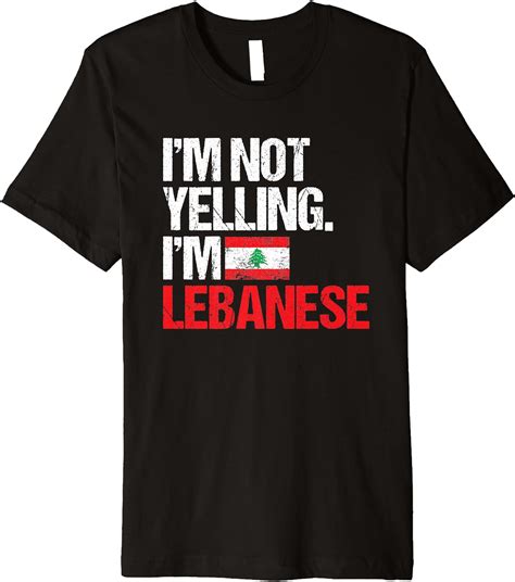 Im Not Yelling Im Lebanese T Shirt Premium T Shirt Clothing Shoes And Jewelry