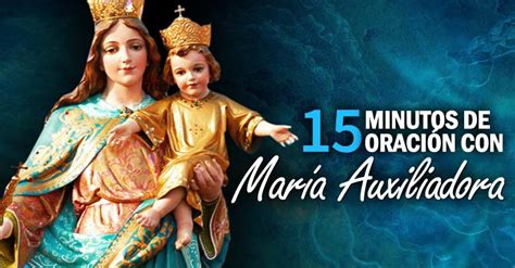 15 Minutos De Oración Con María Auxiliadora