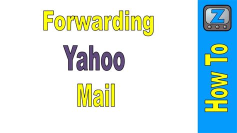 How To Forward Yahoo Mail Youtube