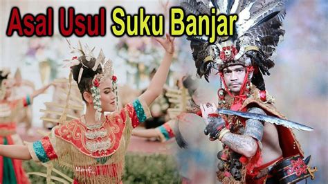 Sejarah Asal Usul Suku Banjar Nenek Moyang Suku Banjar Youtube