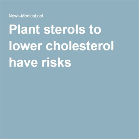 Plant Sterols To Lower Cholesterol Have Risks Lower Cholesterol