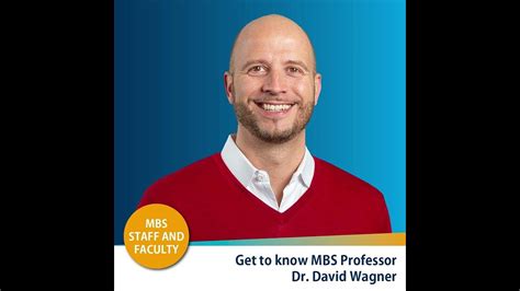 Get To Know Mbs Staff And Faculty Prof Dr David Wagner Youtube