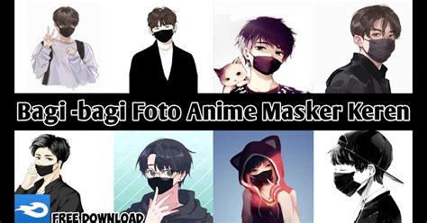 Poto Anime Cowok Pake Masker / 32 Gambar Anime Keren Laki Laki Pake