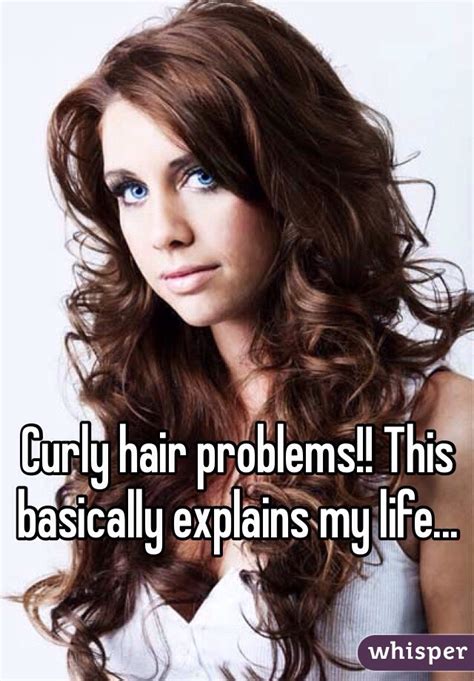 curly hair problems this basically explains my life