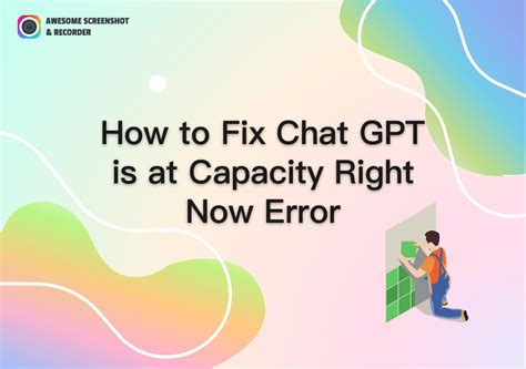 Solved ChatGPT Is At Capacity Right Now Error How To Fix It