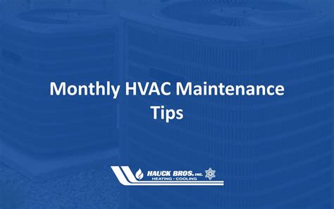 Prevent Costly Repairs With These Monthly Hvac Maintenance Tips Hauck