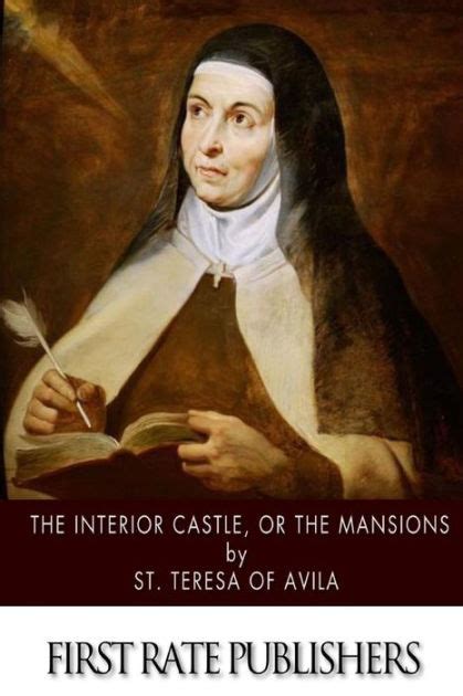 The Interior Castle Or The Mansions By St Teresa Of Avila Paperback