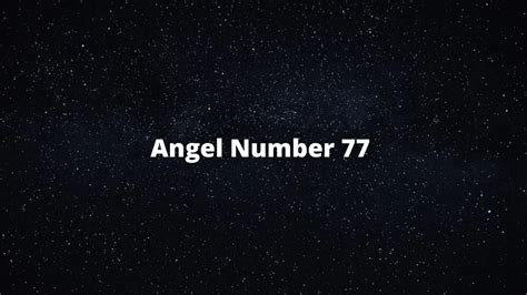 Angel Number 77 Meaning And Symbolism Promanifestation