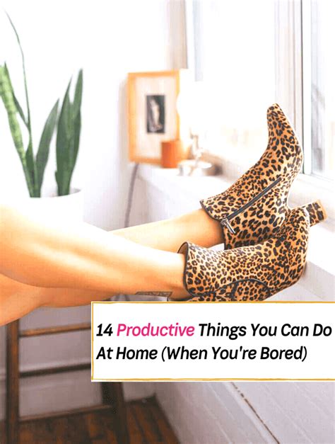 14 Productive Things That You Can Do At Home When Youre