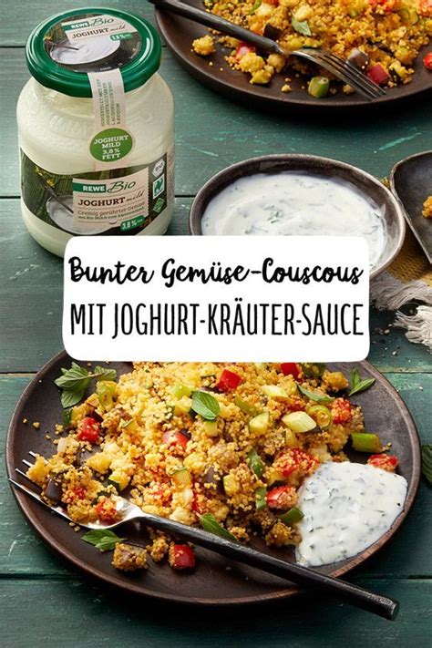 4.zum schluß den joghurt drüber und gut. Bunter Gemüse-Couscous mit Joghurt-Kräuter-Soße | Rezept ...