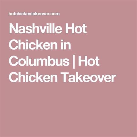 Nashville Hot Chicken In Columbus Hot Chicken Takeover