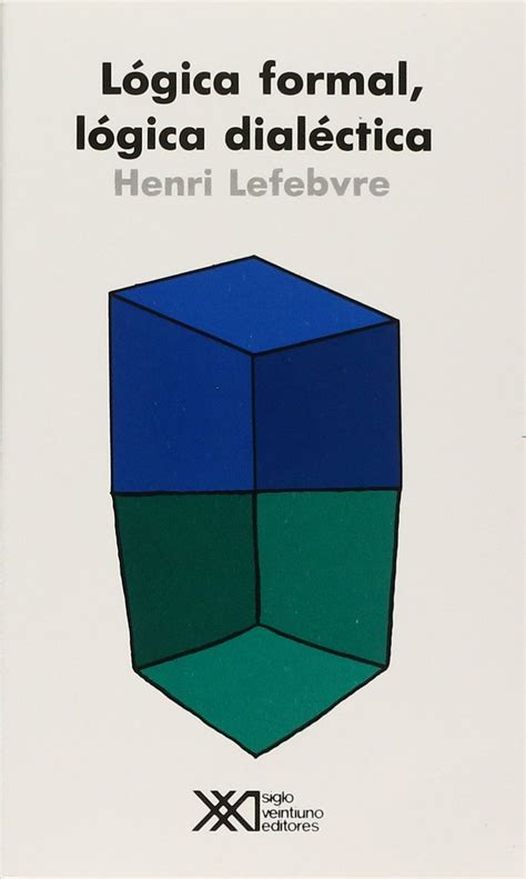 Lógica Formal Lógica Dialéctica Lefebvre Henri Libro En Papel