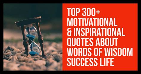 300 Motivational And Inspirational Quotes About Words Of Wisdom Explorepic