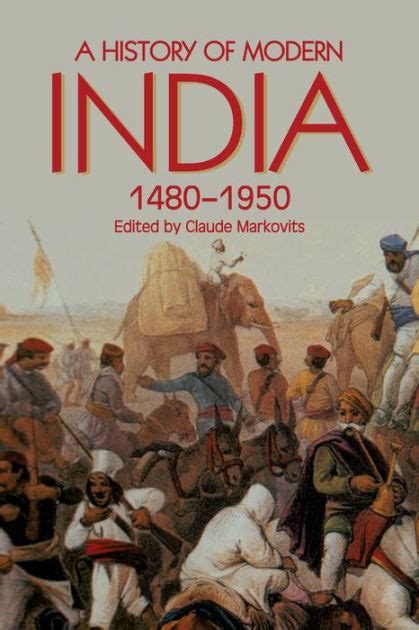 A History Of Modern India 1480 1950 By Claude Markovits