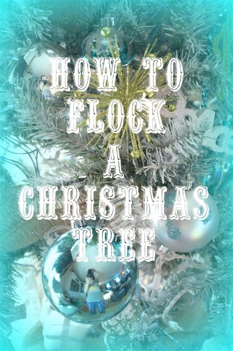 How To Flock A Christmas Tree Tutorial Sundays