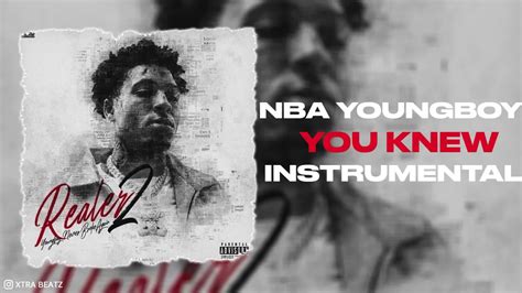 Nba Youngboy You Knew Instrumental Instrumentalstv