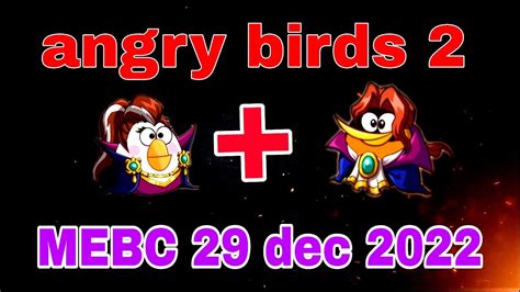 Angry Birds 2 Mebc 29 Dec 2022 Mighty Eagle Bootcamp With Both Extra