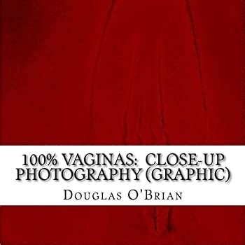 Vaginas Close Up Photography Book By Douglas O Brian