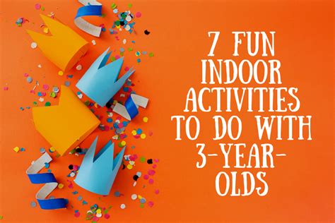 7 Fun Indoor Activities To Do With 3 Year Olds