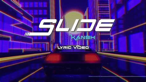 Kansh Slide Official Lyric Video Youtube Music