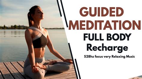 Guided Meditation Full Body Healing 528hz Focus On Present For Healing Physical And Emotional