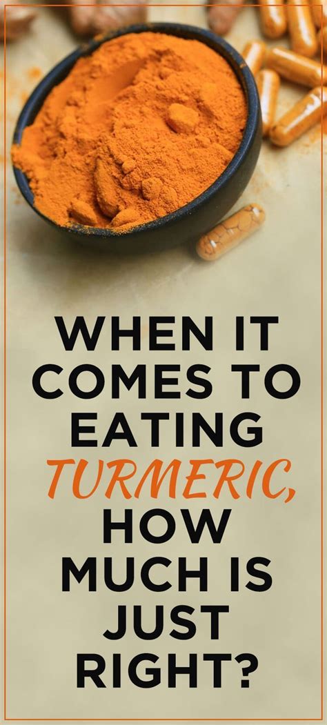 When It Comes To Eating Turmeric How Much Is Just Right How To Eat