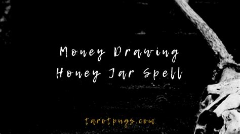 Money Drawing Honey Jar Spell Tarot Magick Tarot Spreads