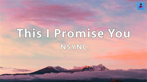 This I Promise You Nsync Lyrics Video Youtube