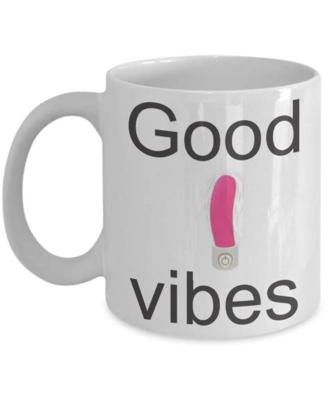Good Vibes Coffee Mug Adult Humor T Personalized Mug Etsy